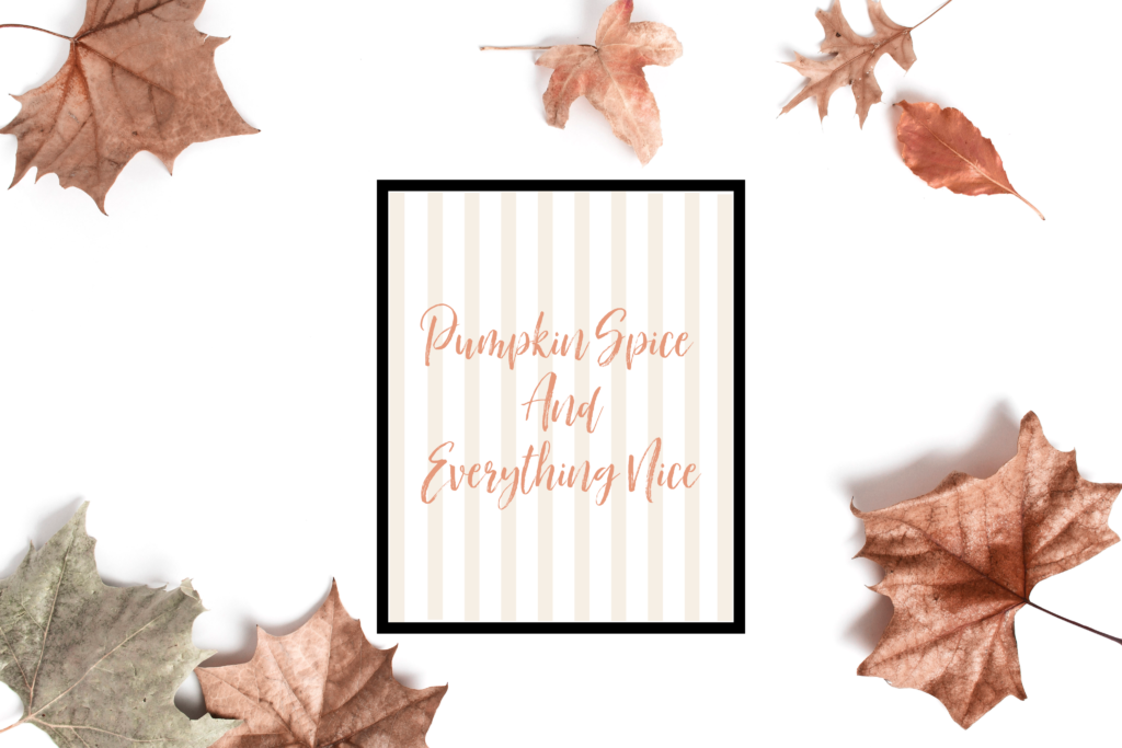 pumpkin-spice-and-everything-nice-free-printable-the-clever-side